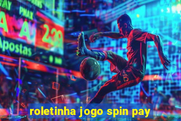 roletinha jogo spin pay