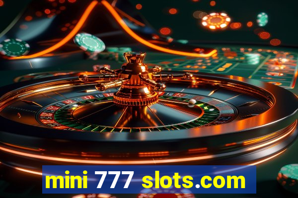 mini 777 slots.com