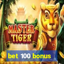 bet 100 bonus