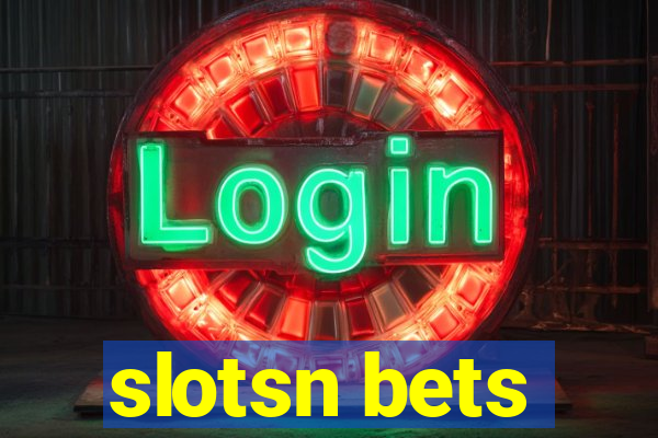 slotsn bets