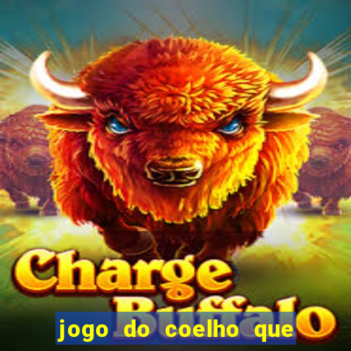 jogo do coelho que ganha dinheiro