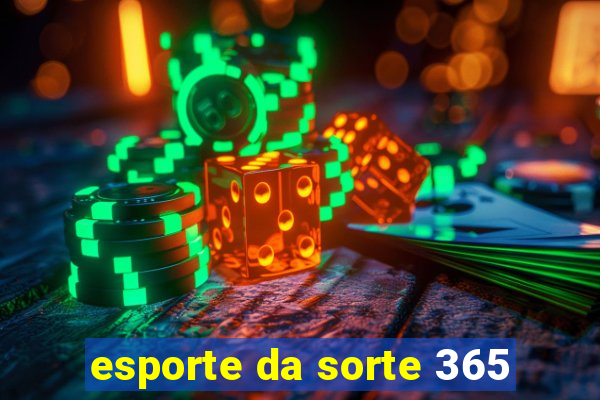 esporte da sorte 365