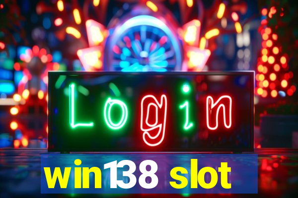 win138 slot