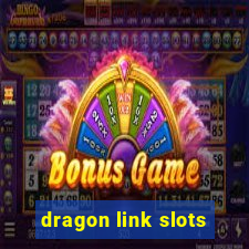 dragon link slots