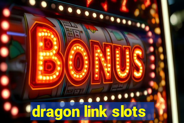 dragon link slots