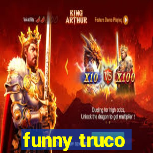 funny truco