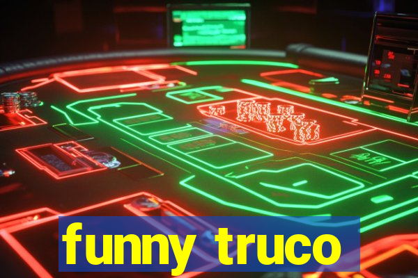 funny truco