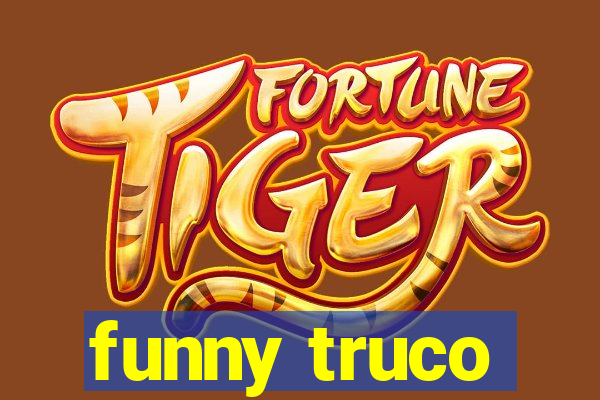 funny truco