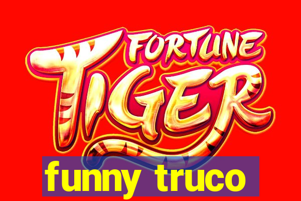 funny truco