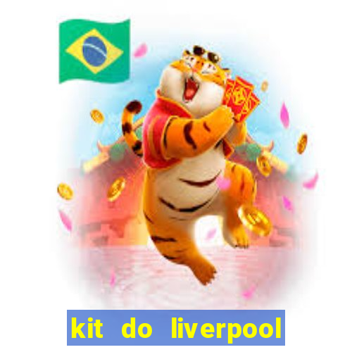 kit do liverpool dls 19