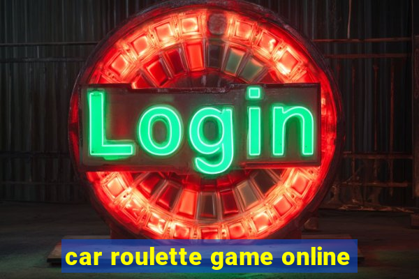 car roulette game online