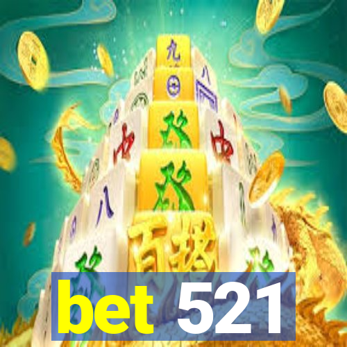 bet 521