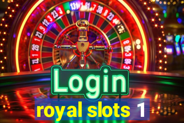 royal slots 1