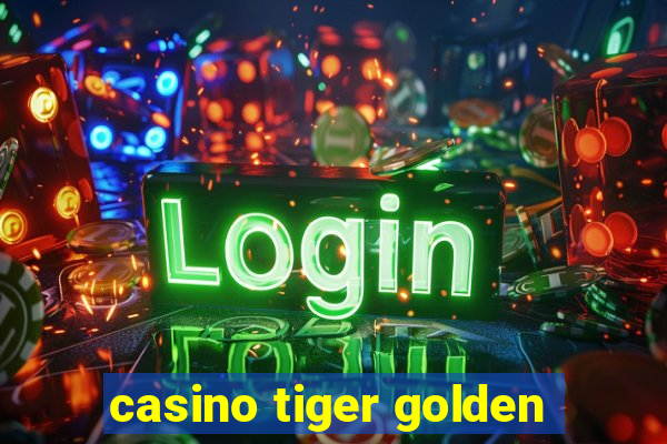 casino tiger golden