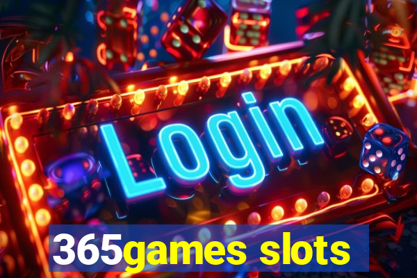 365games slots