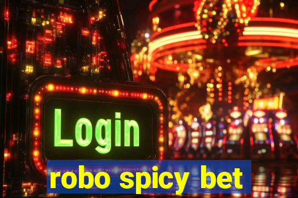 robo spicy bet