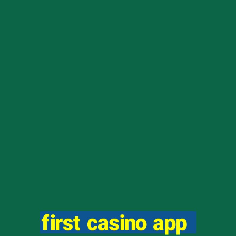 first casino app