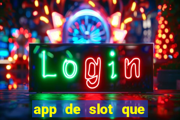 app de slot que paga por cadastro