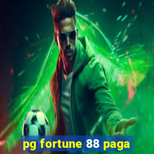 pg fortune 88 paga