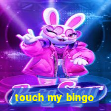 touch my bingo