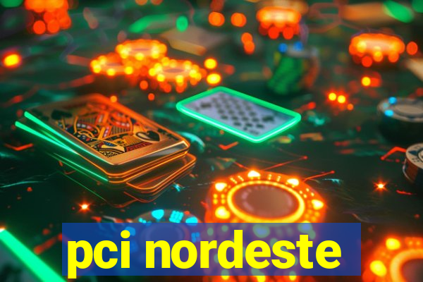 pci nordeste