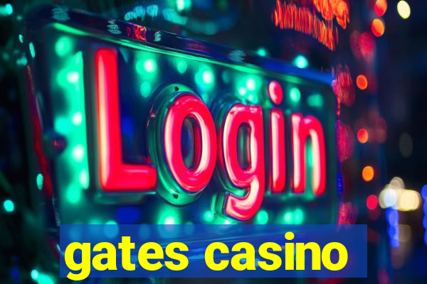 gates casino