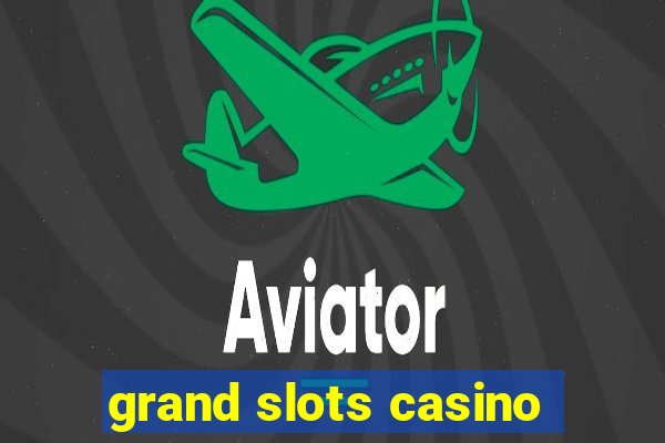 grand slots casino