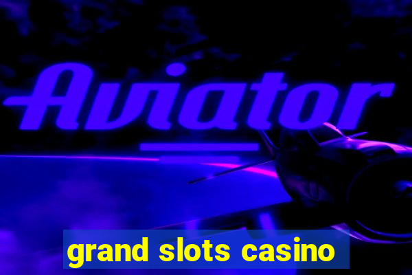 grand slots casino