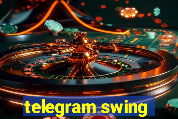 telegram swing