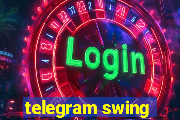 telegram swing