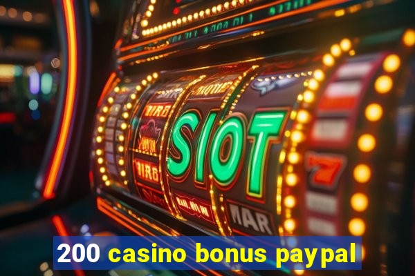 200 casino bonus paypal