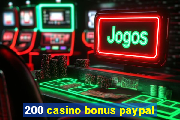 200 casino bonus paypal