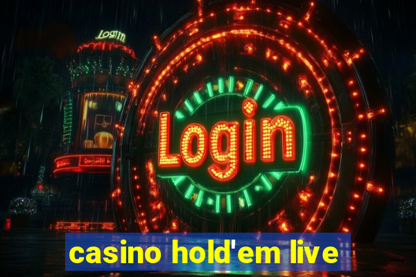 casino hold'em live