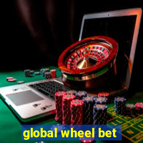 global wheel bet