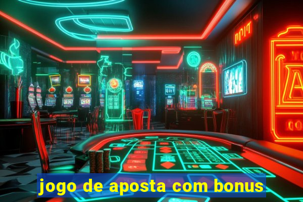 jogo de aposta com bonus