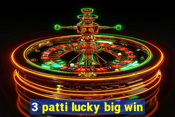 3 patti lucky big win