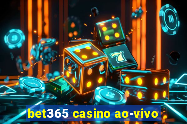 bet365 casino ao-vivo