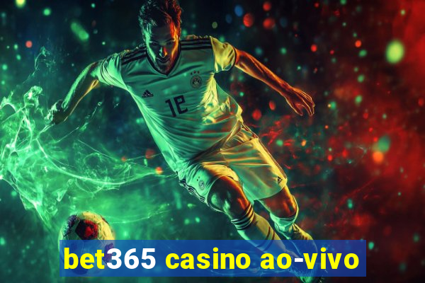 bet365 casino ao-vivo