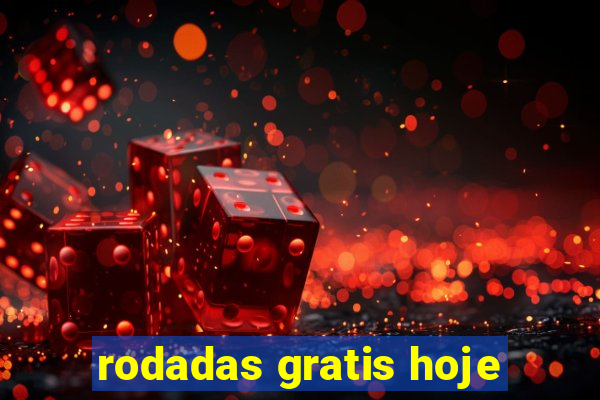 rodadas gratis hoje