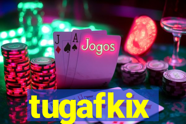 tugafkix