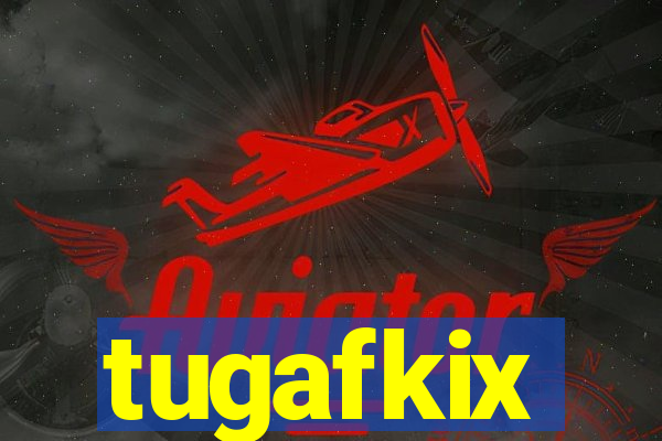 tugafkix