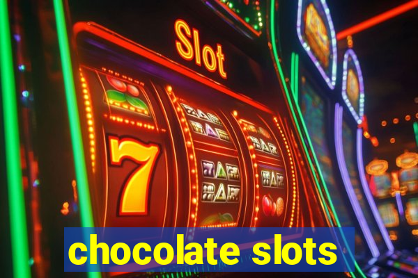 chocolate slots