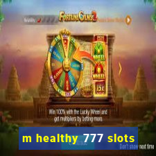 m healthy 777 slots