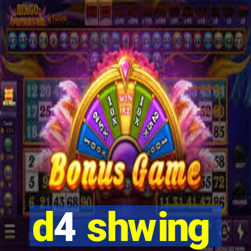 d4 shwing