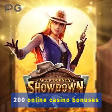 200 online casino bonuses