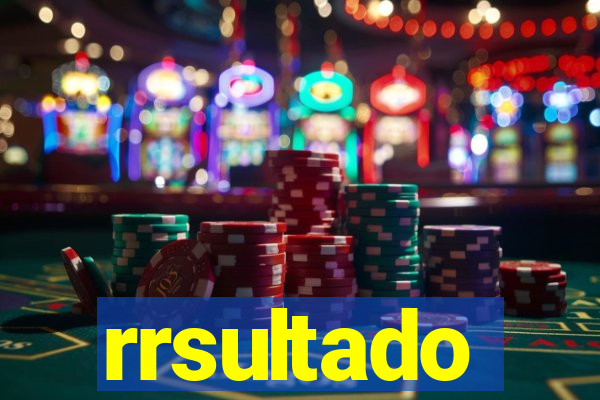 rrsultado