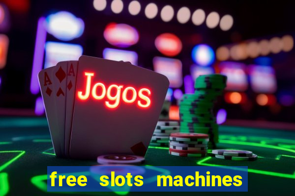 free slots machines no download