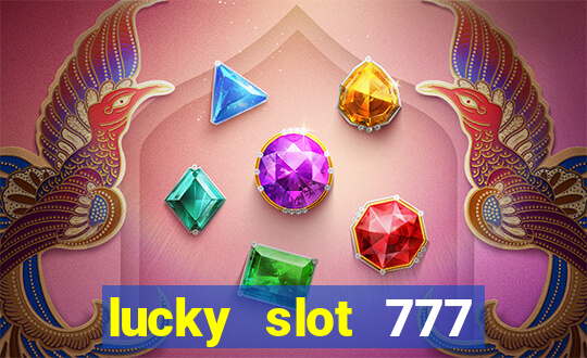 lucky slot 777 paga mesmo