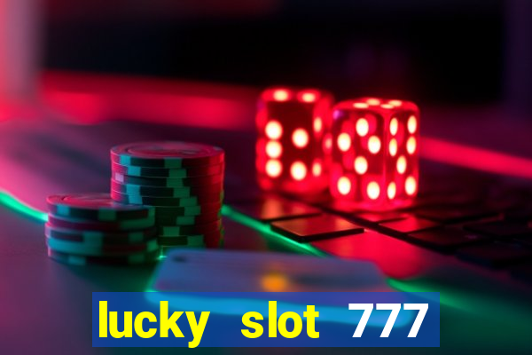 lucky slot 777 paga mesmo