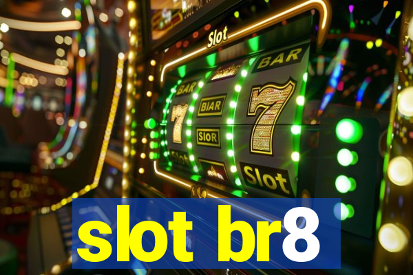 slot br8